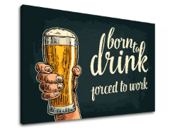 Картина за стена с текст Born to drink